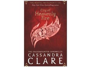 9781406362213 - The Mortal Instruments 6 City of Heavenly Fire - Cassandra Clare Kartoniert (TB)