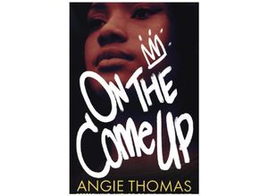 9781406372168 - On the Come Up - Angie Thomas Kartoniert (TB)