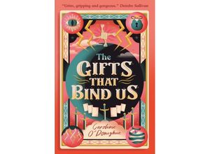 9781406393101 - The Gifts That Bind Us - Caroline ODonoghue Kartoniert (TB)