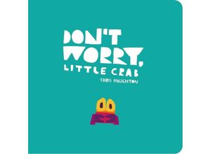 9781406399042 - Don	 Worry Little Crab - Chris Haughton Pappband