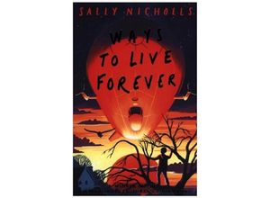9781407197944 - Ways to Live Forever - Sally Nicholls Kartoniert (TB)