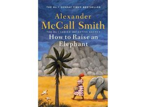 9781408712818 - How to Raise an Elephant - Alexander McCall Smith Kartoniert (TB)