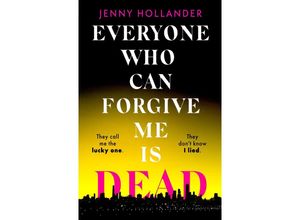 9781408719589 - Everyone Who Can Forgive Me is Dead - Jenny Hollander Kartoniert (TB)