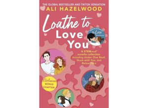 9781408726778 - Ali Hazelwood - GEBRAUCHT Loathe To Love You From the bestselling author of The Love Hypothesis - Preis vom 18112023 060543 h