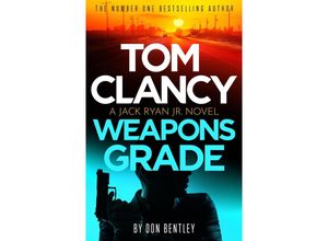 9781408727737 - Tom Clancy Weapons Grade - Don Bentley Tom Clancy Kartoniert (TB)