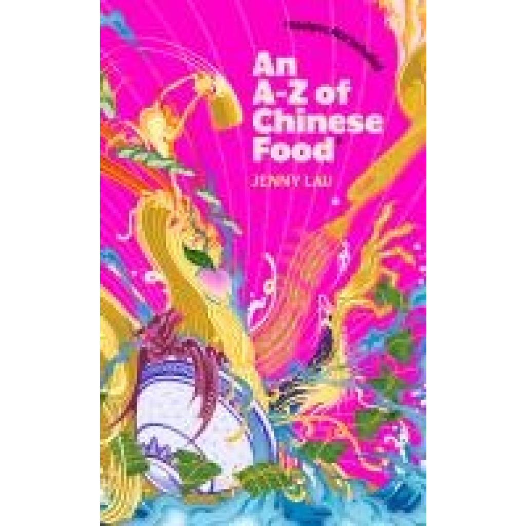 9781408748404 - Lau Jenny An A-Z of Chinese Food (Recipes Not Included)