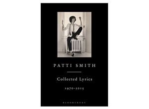 9781408863008 - Smith Patti Patti Smith Collected Lyrics 1970-2015