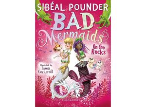 9781408877142 - Bad Mermaids   Bad Mermaids - On the Rocks - Sibéal Pounder Kartoniert (TB)