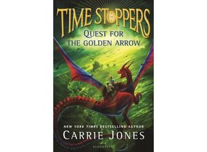 9781408885437 - Time Stoppers   Quest for the Golden Arrow - Carrie Jones Kartoniert (TB)