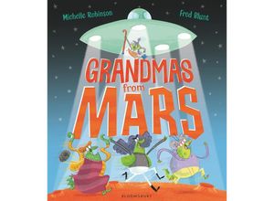 9781408888766 - Grandmas from Mars - Michelle Robinson Fred Blunt Kartoniert (TB)