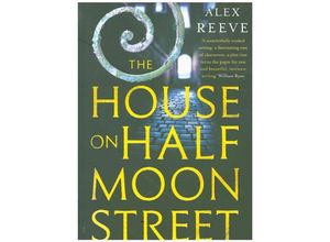 9781408892701 - The House on Half Moon Street - Alex Reeve Kartoniert (TB)