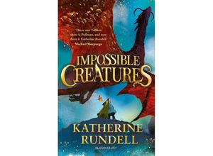 9781408897409 - Impossible Creatures - Katherine Rundell Kartoniert (TB)