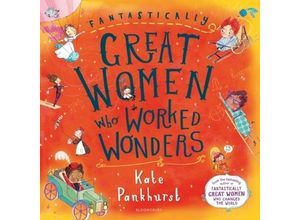 9781408899274 - Fantastically Great Women Who Worked Wonders - Kate Pankhurst Kartoniert (TB)