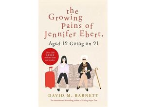 9781409175100 - The Growing Pains of Jennifer Ebert Aged 19 Going on 91 - David M Barnett Kartoniert (TB)