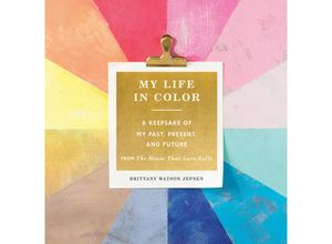 9781419732508 - My Life in Color (Guided Journal) A Keepsake of My Past Present and Future - Brittany Watson Jepsen Gebunden