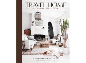 9781419733833 - Travel Home Design with a Global Spirit - Caitlin Flemming Julie Goebel Gebunden