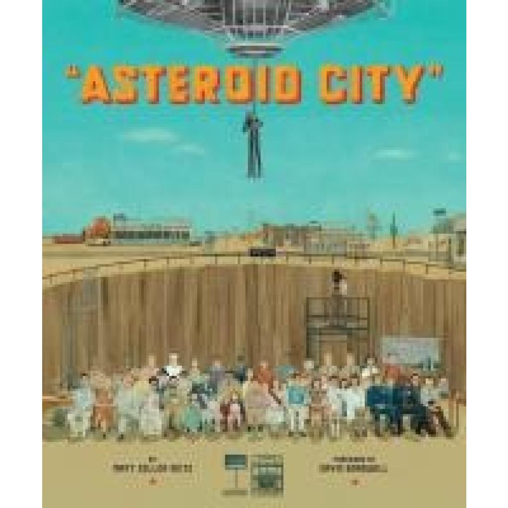 9781419776403 - Seitz Matt Zoller The Wes Anderson Collection Asteroid City
