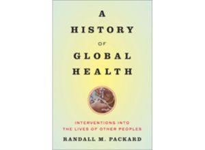 9781421420332 - A History of Global Health - Randall M Packard Kartoniert (TB)