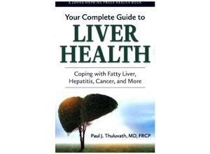 9781421443829 - Your Complete Guide to Liver Health - Coping with Fatty Liver Hepatitis Cancer and More - Paul J Thuluvath Kartoniert (TB)