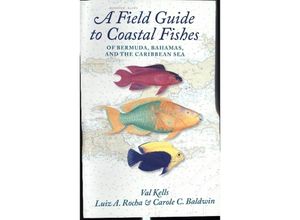 9781421444680 - A Field Guide to Coastal Fishes of Bermuda Bahamas and the Caribbean Sea - Valerie A Kells Luiz A Rocha Carole C Baldwin Kartoniert (TB)