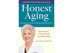 9781421444703 - Honest Aging - An Insiders Guide to the Second Half of Life - Rosanne M Leipzig Kartoniert (TB)