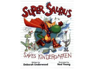 9781423175681 - Super Saurus Saves Kindergarten - Deborah Underwood Gebunden