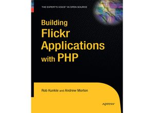 9781430211648 - Building Flickr Applications with PHP - Andrew Morton Rob Kunkle Kartoniert (TB)