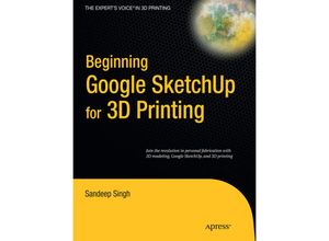 9781430233619 - Beginning Google Sketchup for 3D Printing - Sandeep Singh Kartoniert (TB)