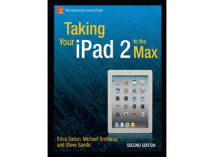 9781430235392 - Taking Your iPad 2 to the Max - Erica Sadun Michael Grothaus Steve Sande Kartoniert (TB)