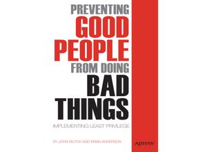 9781430239215 - Preventing Good People From Doing Bad Things - Brian Anderson John Mutch Kartoniert (TB)