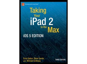 9781430240686 - Taking Your iPad to the Max iOS 5 Edition - Erica Sadun Michael Grothaus Kartoniert (TB)