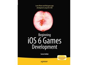 9781430244226 - Beginning iOS 6 Games Development - Lucas Jordan Kartoniert (TB)