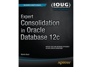 9781430244288 - Expert Consolidation in Oracle Database 12c - Martin Bach Kartoniert (TB)