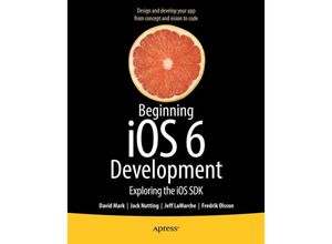 9781430245124 - Beginning iOS 6 Development - David Mark Jack Nutting Jeff LaMarche Fredrik Olsson Kartoniert (TB)