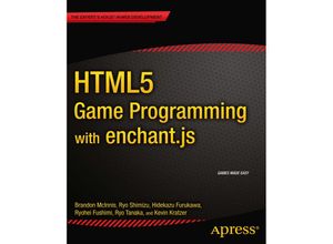 9781430247432 - HTML5 Game Programming with enchantjs - Ryo Shimizu Hidekazu Furukawa Ryohei Fushimi Ryo Tanaka Kevin Kratzer Brandon McInnis Enchantjs Inc Kartoniert (TB)