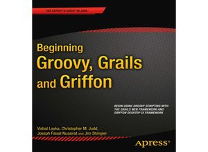 9781430248064 - Beginning Groovy Grails and Griffon - Christopher M Judd Joseph Faisal Nusairat Jim Shingler Vishal Layka Kartoniert (TB)