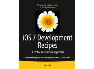 9781430259596 - iOS 7 Development Recipes - Hans-Eric Grnlund Joseph Hoffman Shawn Grimes Colin Francis Kartoniert (TB)