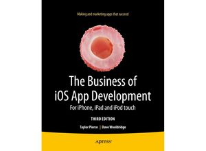 9781430262381 - The Business of iOS App Development - Dave Wooldridge Taylor Pierce Kartoniert (TB)