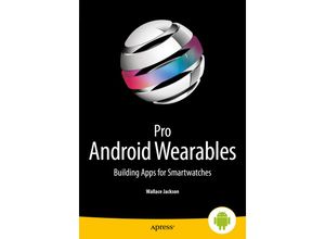 9781430265504 - Pro Android Wearables - Wallace Jackson Kartoniert (TB)