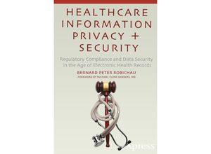 9781430266761 - Healthcare Information Privacy and Security - Bernard Peter Robichau Kartoniert (TB)