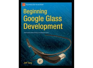 9781430267881 - Beginning Google Glass Development - Jeff Tang Kartoniert (TB)