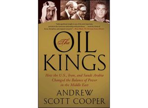 9781439155189 - The Oil Kings How the US Iran and Saudi Arabia Changed the Balance of Power in the Middle East - Andrew Scott Cooper Kartoniert (TB)