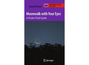 9781441906458 - Astronomers Pocket Field Guide   Moonwalk with Your Eyes - Tammy Plotner Kartoniert (TB)