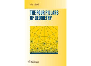 9781441920638 - Undergraduate Texts in Mathematics   The Four Pillars of Geometry - John Stillwell Kartoniert (TB)