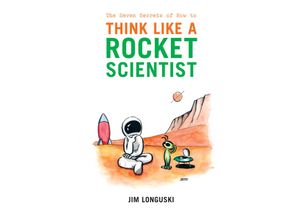 9781441921598 - The Seven Secrets of How to Think Like a Rocket Scientist - James Longuski Kartoniert (TB)