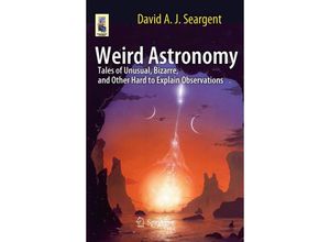 9781441964236 - Astronomers Universe   Weird Astronomy - David AJ Seargent Kartoniert (TB)