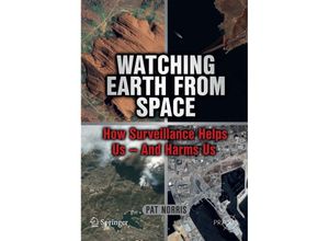 9781441969378 - Springer Praxis Books in Space Exploration   Watching Earth from Space - Pat Norris Kartoniert (TB)