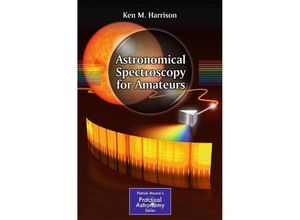 9781441972385 - The Patrick Moore Practical Astronomy Series   Astronomical Spectroscopy for Amateurs - Ken M Harrison Kartoniert (TB)