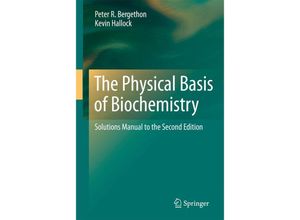 9781441973634 - The Physical Basis of Biochemistry - Peter R Bergethon Kevin Hallock Kartoniert (TB)