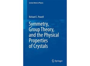 9781441975973 - Symmetry Group Theory and the Physical Properties of Crystals - Richard C Powell Kartoniert (TB)